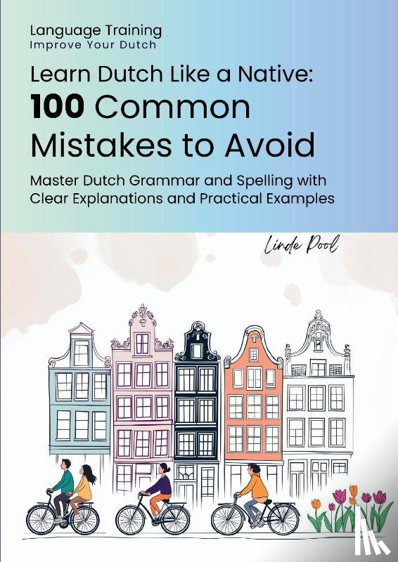Pool, Linde - Learn Dutch Like a Native - 100 Common Mistakes to Avoid