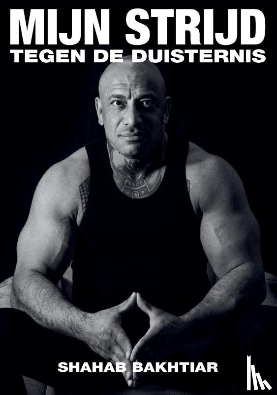 Bakthiar, Shahab - Mijn Strijd tegen de duisternis