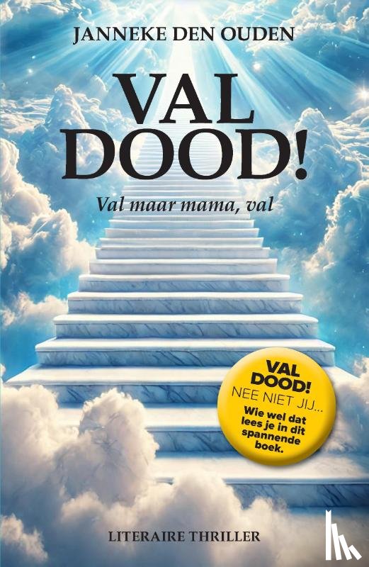 Ouden, Janneke den - Val dood!