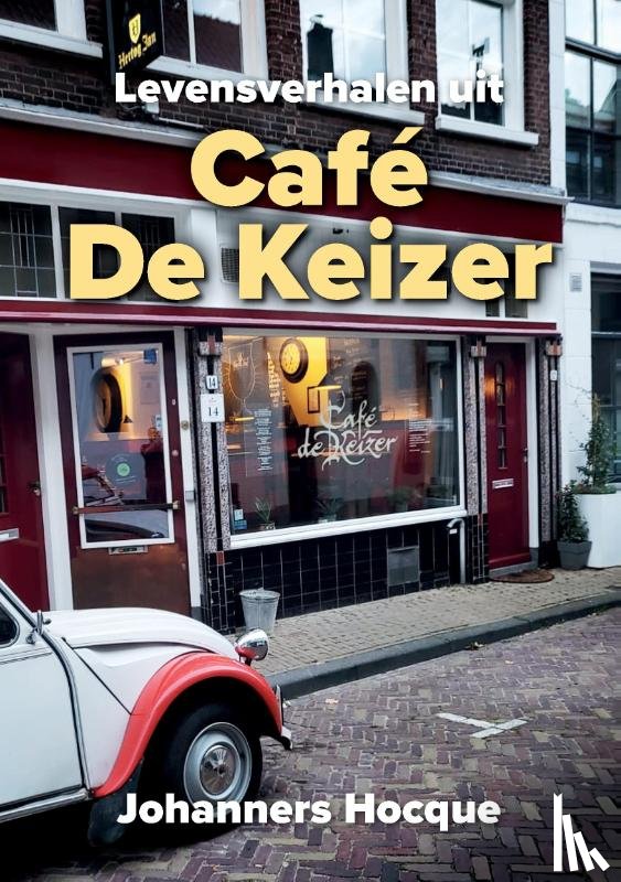 Hocque, J. - Levensverhalen uit Café De Keizer