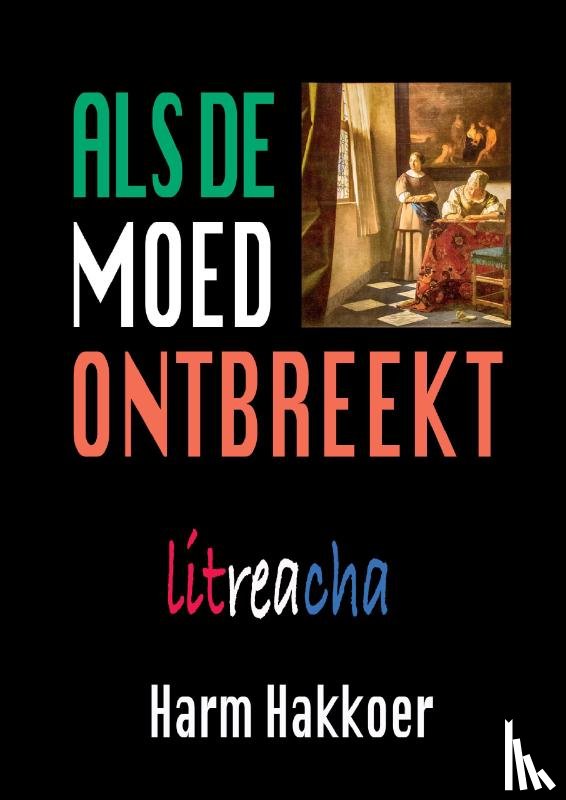 Hakkoer, Harm - Als de moed ontbreekt