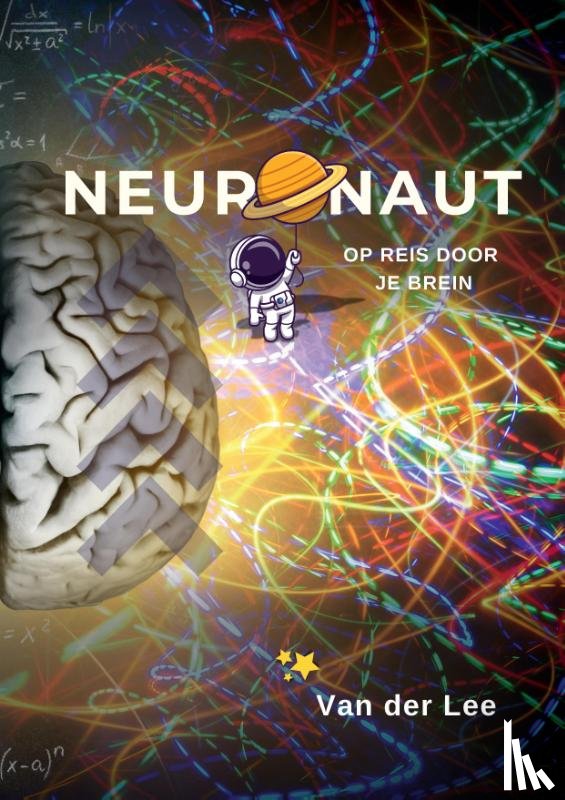 Van der Lee - Neuronaut - Op reis door je Brein