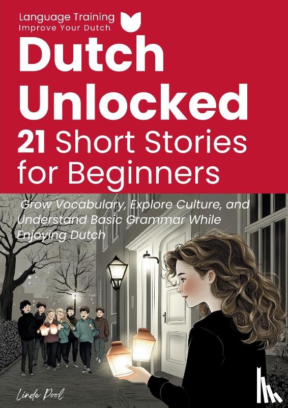Pool, Linde - Dutch Unlocked: 21 Short Stories for Beginners