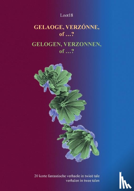 Loot18 - GELAOGE, VERZÓNNE of...? GELOGEN, VERZONNEN of...?