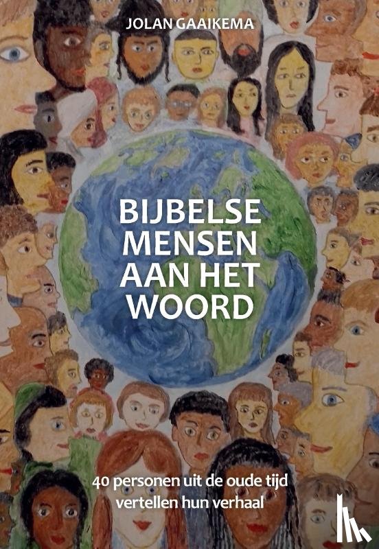 Gaaikema, Jolan - Bijbelse mensen aan het woord