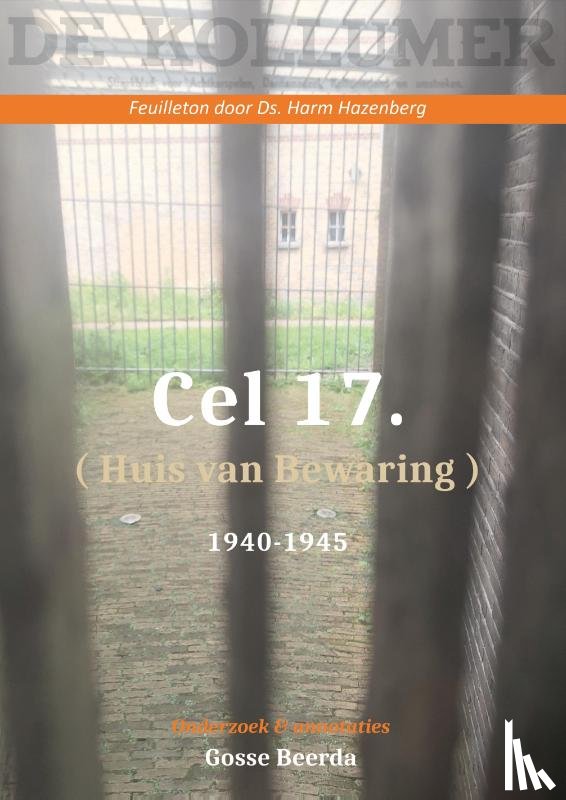 Beerda, Gosse - Cel 17 (Huis van Bewaring) 1940 - 1945 (dl 2)