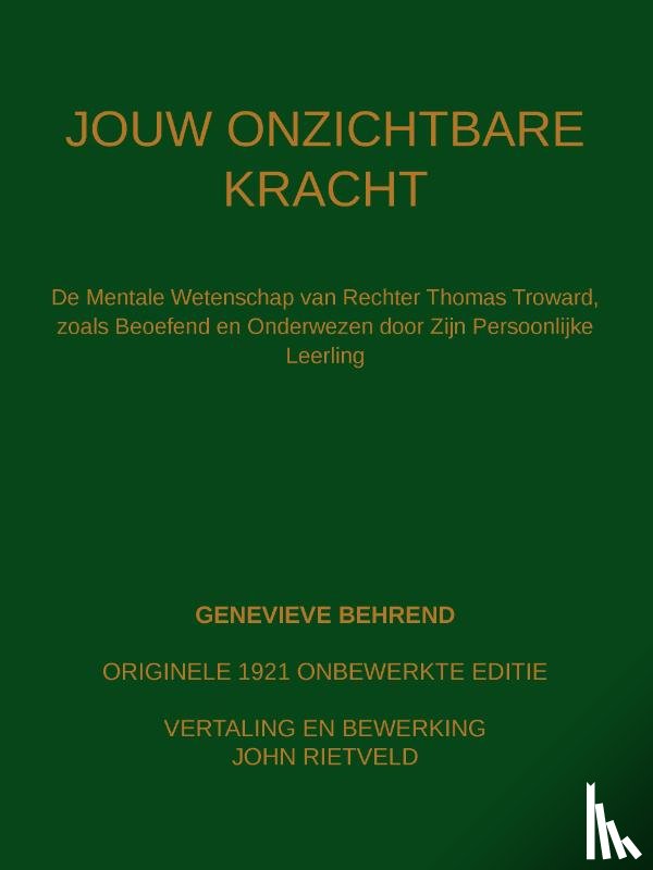 Behrend, Genevieve, Rietveld, John - Jouw Onzichtbare Kracht