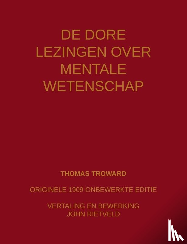 Troward, Thomas, Rietveld, John - De Dore lezingen over mentale wetenschap