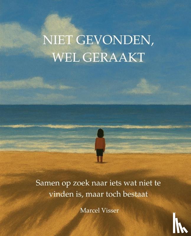 Visser, Marcel - Niet gevonden, wel geraakt