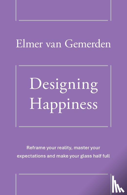 Van Gemerden, Elmer - Designing Happiness