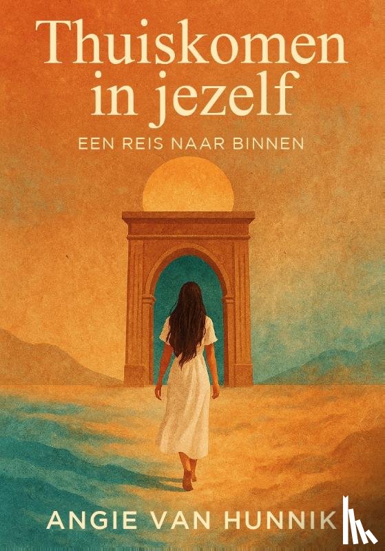 Van Hunnik, Angie - Thuiskomen in jezelff