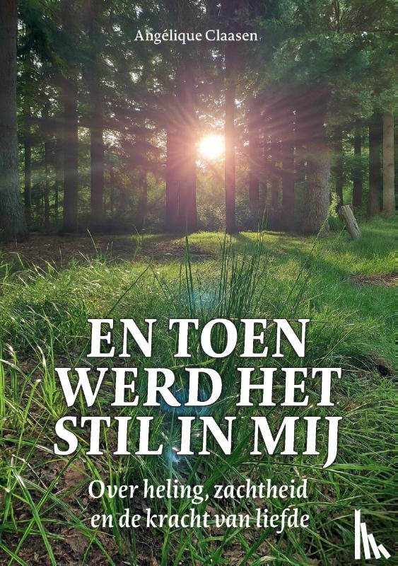 Claasen, Angélique - En toen werd het stil in mij