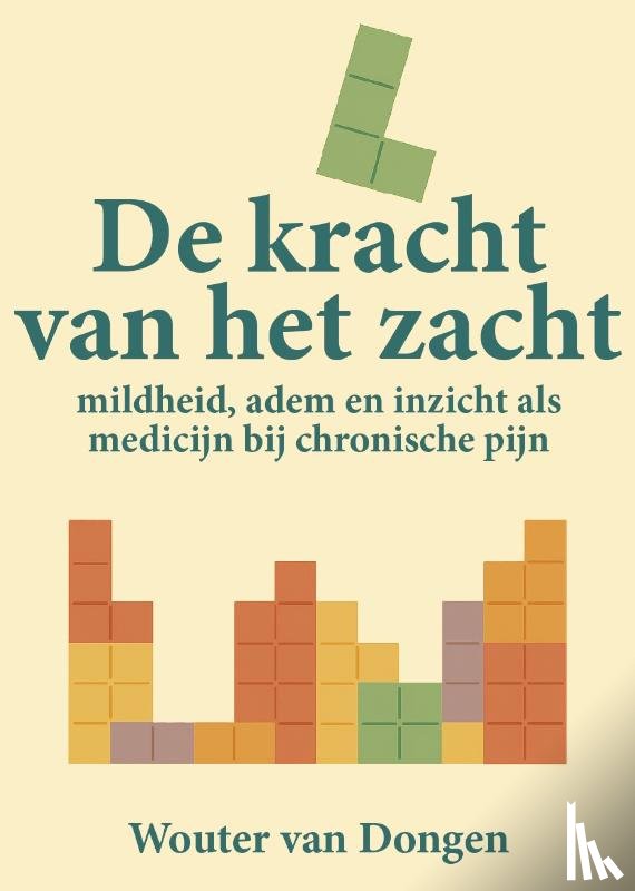 Dongen, Wouter van - De kracht van het zacht