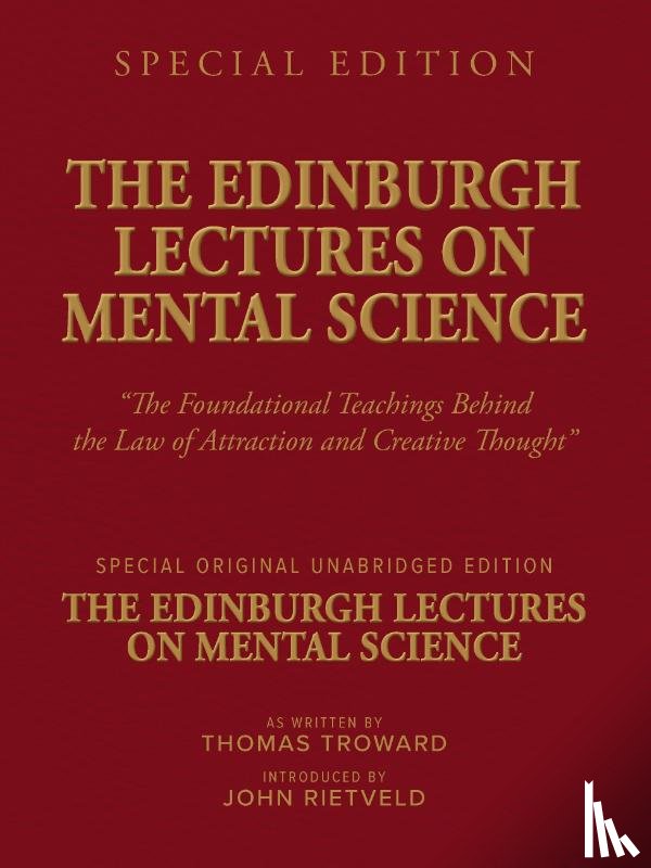 Troward, Thomas, Rietveld, John - THE EDINBURGH LECTURES ON MENTAL SCIENCE