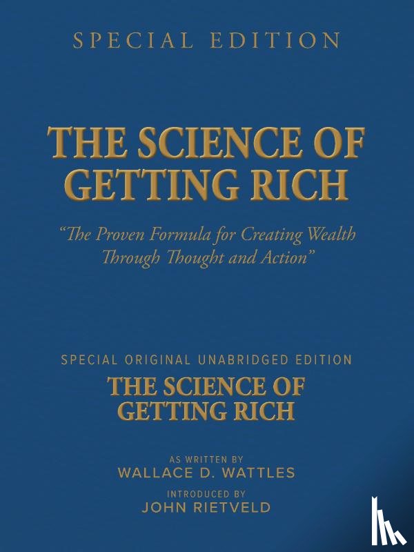 Wattles, Wallace D., Rietveld, John - THE SCIENCE OF GETTING RICH