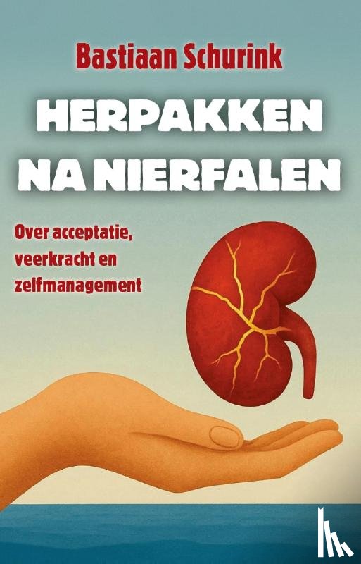 Schurink, Bastiaan - Herpakken na nierfalen