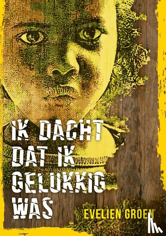 Groen, Evelien - Ik dacht dat ik gelukkig was
