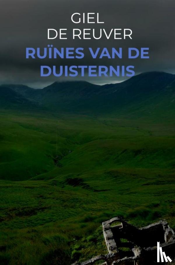 De Reuver, Giel - Ruïnes van de Duisternis