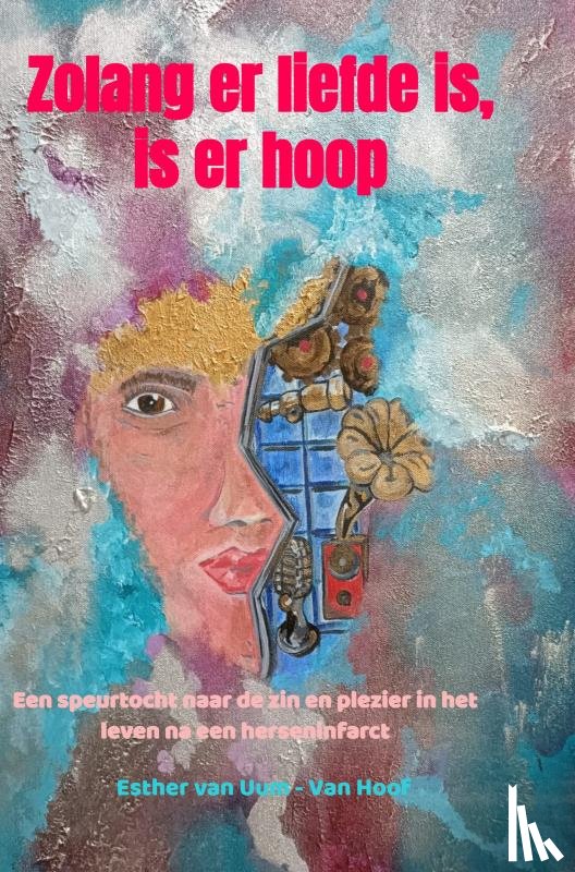 van Uum - van Hoof, Esther - Zolang er liefde is, is er hoop