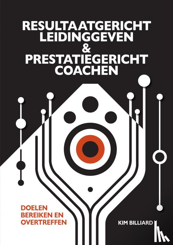 Billiard, Kim - RESULTAATGERICHT LEIDINGGEVEN EN PRESTATIEGERICHT COACHEN