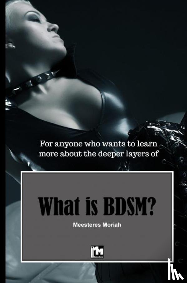 Moriah, Mistress - What is BDSM?