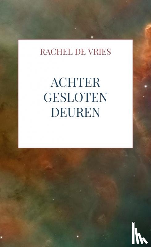 de Vries, Rachel - Achter gesloten deuren