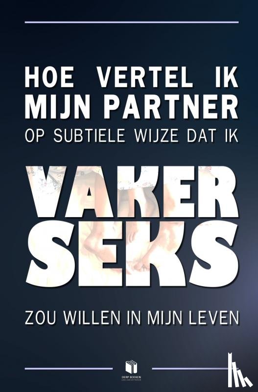 boeken, DERP - Hoe vertel ik mijn partner op subtiele wijze dat ik vaker seks zou willen in mijn leven