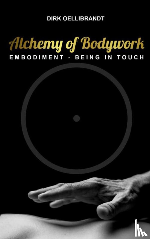 Oellibrandt, Dirk - Alchemy of Bodywork