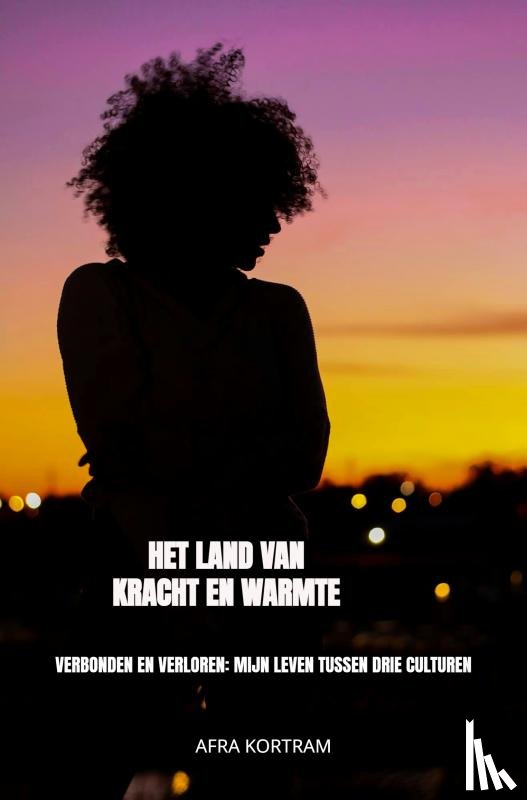 Kortram, Afra - Het Land van Kracht en Warmte