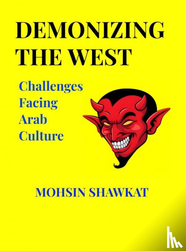 Shawkat, Mohsin - Demonizing The West