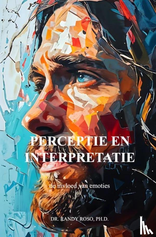 Roso, Ph.D., Dr. Randy - Perceptie en Interpretatie