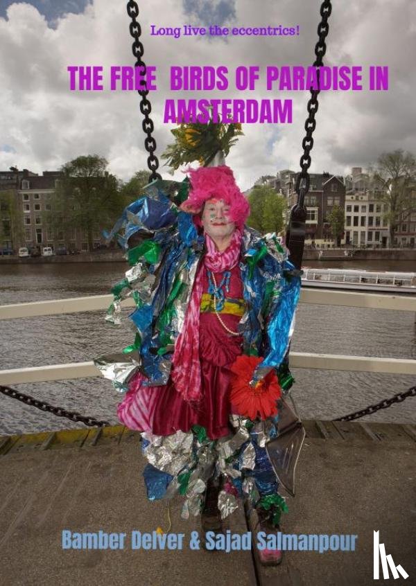 & Sajad Salmanpour, Bamber Delver - the Free Birds of Paradise in Amsterdam