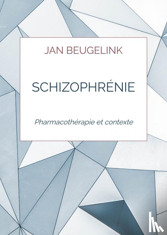 Beugelink, Jan - Schizophrénie