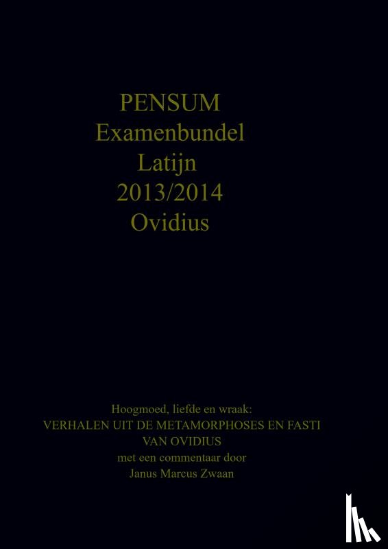 Zwaan, Janus Marcus - Ovidius Examenbundel Latijn 2013/2014