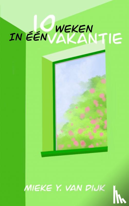 Van Dijk, Mieke Y. - 10 weken in één vakantie