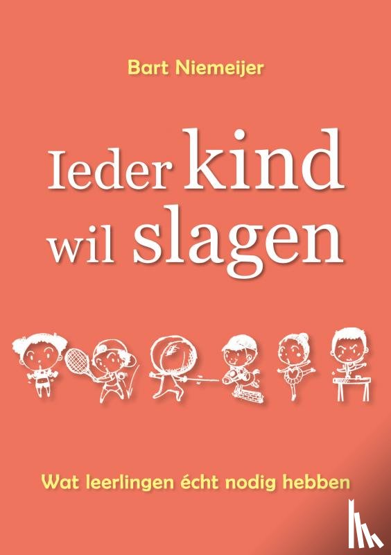 Niemeijer, Bart - Ieder kind wil slagen