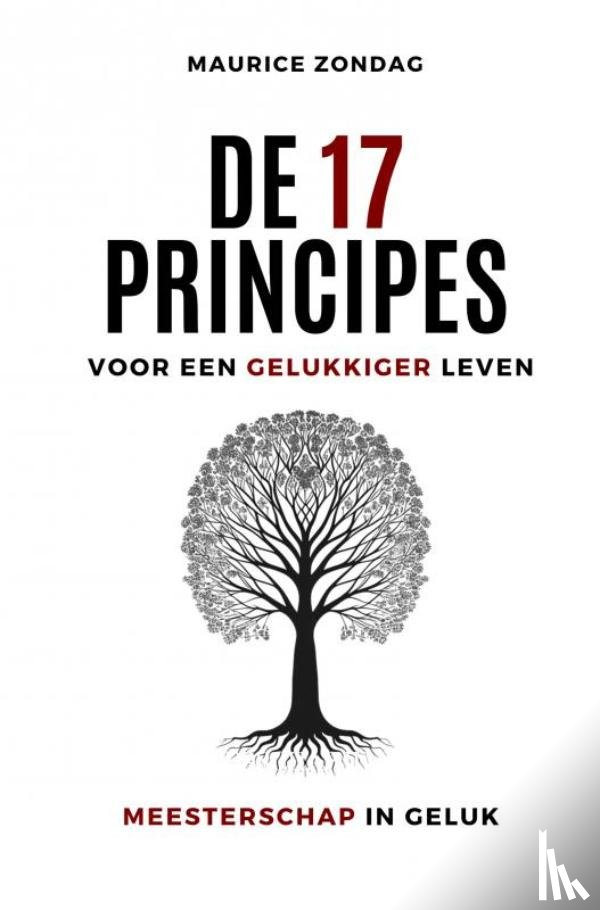 Zondag, Maurice - De 17 Principes voor een Gelukkiger Leven