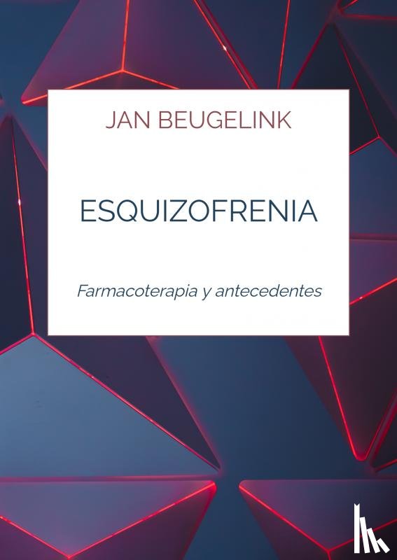Beugelink, Jan - Esquizofrenia