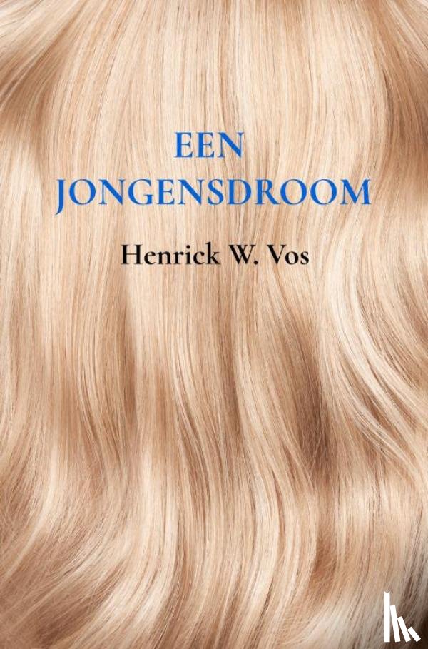 Vos, Henrick W. - Een jongensdroom