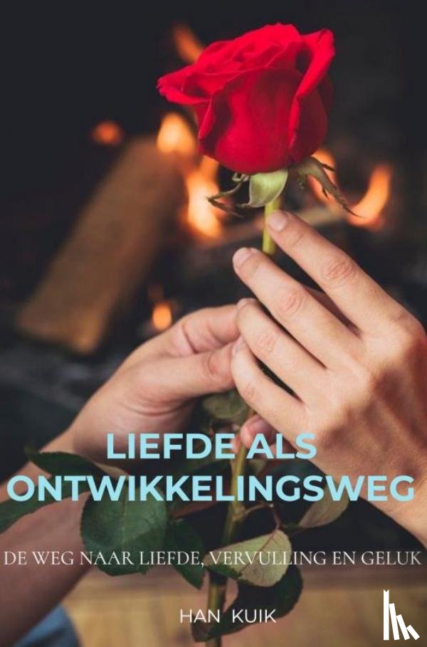 Kuik, Han - Liefde als ontwikkelingsweg