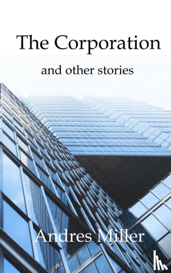 Miller, Andres - The Corporation