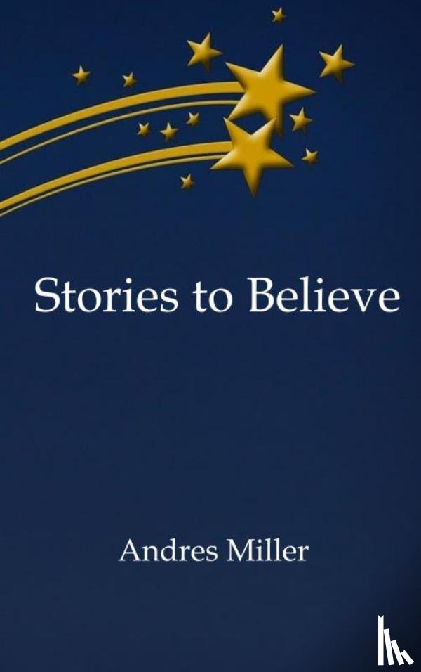 Miller, Andres - Stories to Believe