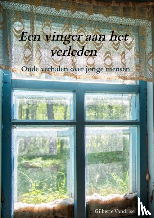 Vandrise, Gilberte - Een vinger aan het verleden