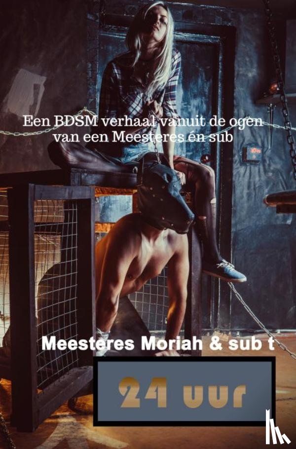 Moriah, Meesteres - 24 uur