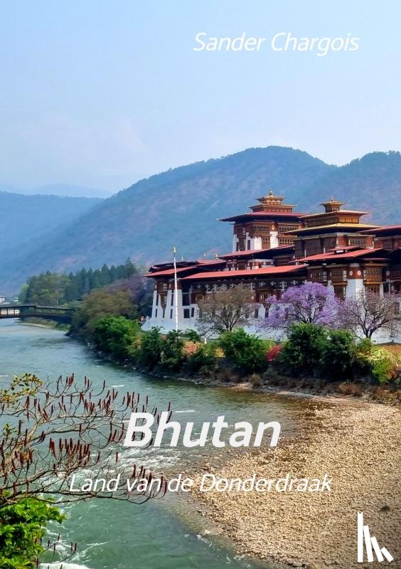 Chargois, Sander - Op reis ... Bhutan