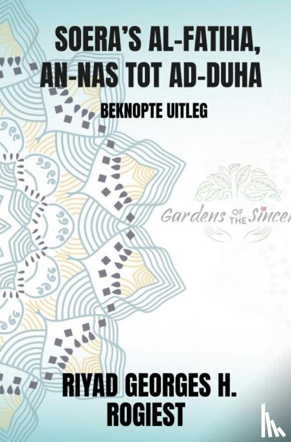 Rogiest, Riyad Georges Hubert - SOERA’S AL-FATIHA, AN-NAS TOT AD-DUHA