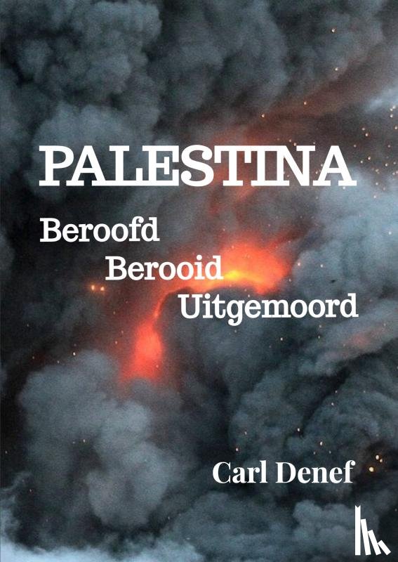 Denef, Carl - Palestina, Beroofd, Berooid, Uitgemoord