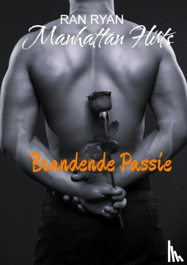 Ryan, Ran - Manhattan Flirts: Brandende Passie