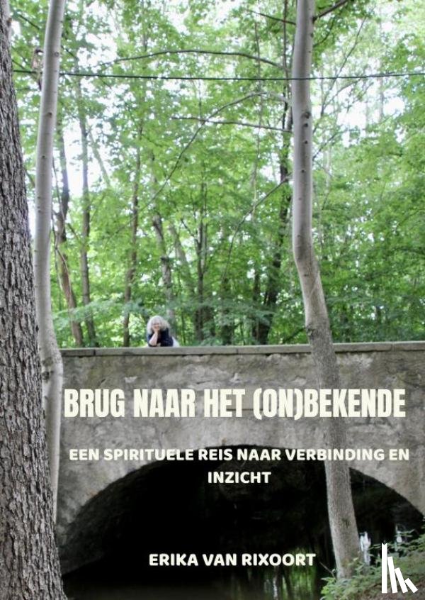 Van Rixoort, Erika - Brug naar het (on)bekende