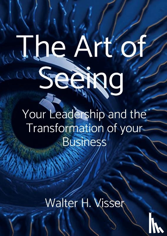 Visser, Walter H. - The Art of Seeing